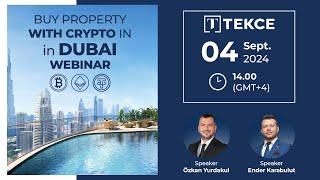 TEKCE - Buy Property with Crypto Webinar | Dubai