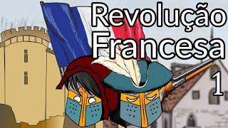 A Revolução Francesa: Parte 1