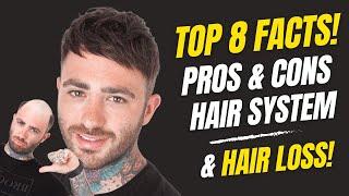 Hair System | Pros & Cons | Top 8 Facts Hair Loss | Non-Surgical Hair Replacement System Men UK