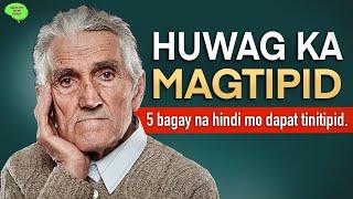 5 Bagay na hindi mo dapat tinitipid kung goal mo na guminhawa ang iyong buhay