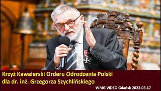 Krzyż Kawalerski Orderu Odrodzenia Polski dla dr. inż. Grzegorza Szychlińskiego  | 2022.03.17