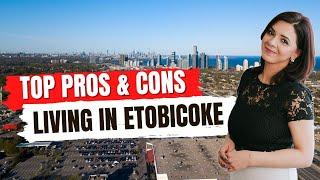 Top Pros and Cons Of Living In Etobicoke Ontario | Watch This Before Moving