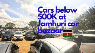 Cars below 500K in Kenya || Jamhuri car bazaar Nairobi.