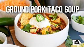 Ground Pork Taco Soup