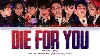 PENTAGON (펜타곤) - 'Die For You' Lyrics (Color Coded_Han_Rom_Eng)