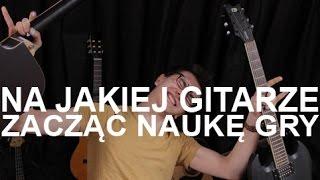 Na jakiej gitarze zacząć naukę gry