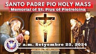 Catholic Mass Today Live at Santo Padre Pio National Shrine - Batangas.  23 Sep  2024  7a.m.