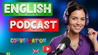 Learn English With Podcast Conversation Episode 53 | Podcast For Learning English #englishpodcast