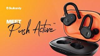 Introducing Push Active™ | True Wireless Earbuds | Skullcandy