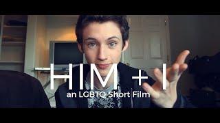 Him + I - an LGBTQ Short Film