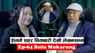 Yatra || Ep- 64 || Bulu Mukarung || Podcast With Sampada Limbu ||