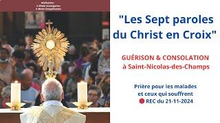 "Les Sept paroles du Christ en Croix" - Guérison & Consolation/Prière des malades