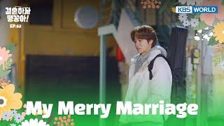 How could you disappear and then not answer [My Merry Marriage : EP.62] | KBS WORLD TV 250110