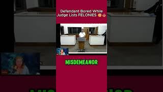 Defendant Yawns While Judge Lists FELONIES ️ | Court Vibes #BoredInCourt #BadGuyDoesNotCare #news