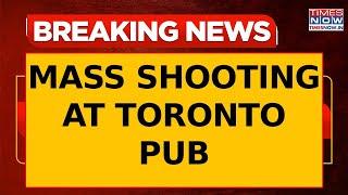 Mass Shooting at Toronto Pub:11 Shot, Suspect on the Run| Breaking News| World News