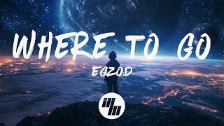 Egzod - Where To Go (teksty)