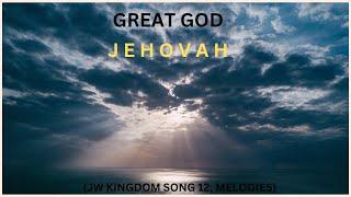 Great God, Jehovah (Exodus 34:6,7)-JW Kingdom song No.12 melodies