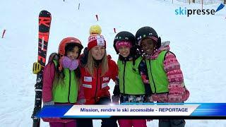 Mission, rendre le ski accessible   REPORTAGE