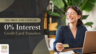 The Pros and Cons of 0% Interest Credit Card Transfers