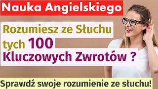 Angielski od zaraz: Sprawdź rozumienie ze słuchu – 100 kluczowych zwrotów!