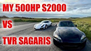 MY 500HP TURBO S2000 + TVR  Sagaris