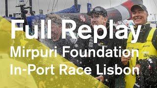 Mirpuri Foundation In-Port Race Lisbon: Full replay