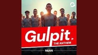 Gulpit - The Anthem