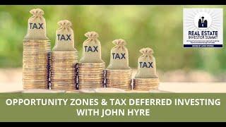 Opportunity Zones & Tax Deferred Investing With John Hyre