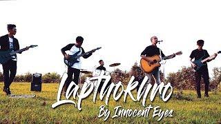 Lapthokhro By Innocent Eyes - Official Music Video Release