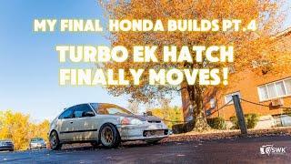 My Final Builds Pt.4: Turbo GSR Hatch Moves Under It's Own Power #EKCivic #TurboBseries #bseriesonly