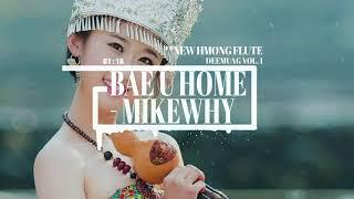 bae U home - mikewhY Mix (Hmong Flute/Future Bass Type Mix)