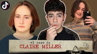 EL CASO DE LA TIKTOKER CLAIRE MILLER