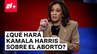 La postura de Kamala Harris sobre el aborto - N+