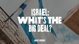 Israel: What's the Big Deal?