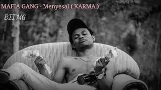 MAFIA GANG - Menyesal ( KARMA )