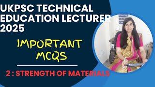 Session 2  Strength of materials   UKPSC Lecturer and  MCQs  #ukpsclecturer