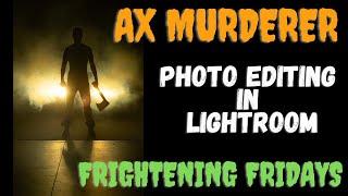 Spooky Halloween Photoshoot- Editing in Lightroom- Ax Murderer