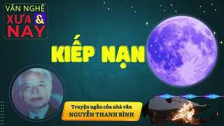 Kiếp nạn  | Truyện ngắn của nhà văn Nguyễn Thanh Bình | Truyện tình cảm