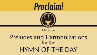 Vom Himmel hoch Harmonization from Proclaim! Preludes and Harmonizations for the Hymn of the Day