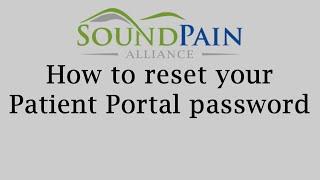 Resetting your Patient Portal password - Sound Pain Alliance