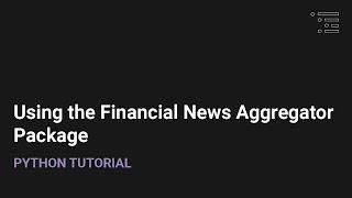 Using the Financial News Aggregator Package in Python