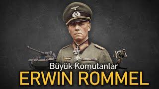 Büyük Komutanlar: ERWİN ROMMEL || DFT Tarih Belgesel