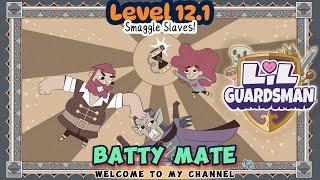 Lil' Guardsman | Level 12 - Smaggle Slaves! The Best Ending