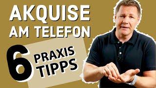 Telefonakquise - 6 Praxis-Tipps [einfach & sofort anwendbar]