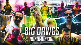 BIG DAWGS - HANUMANKIND | DEADPOOL & WOLVERINE | AAVESHAM | EDIT | TROYSIGN