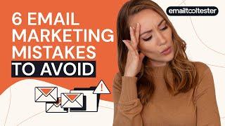 6 Email Marketing Mistakes You Might Not Realize You’re Making! 