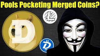 Large DOGE Pools Stealing Merged Coins?  YUP For Now Anyway