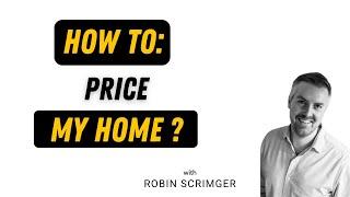 How should I PRICE my HOME ?