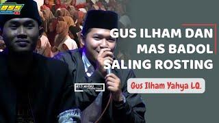 GUS ILHAM YAHYA !!! KENA ROSTING MAS BADOL