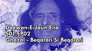 Jaun Elia Poetry - Beqarari Si Beqarari Hai [Deewan-E-Jaun Elia] S01:EP02